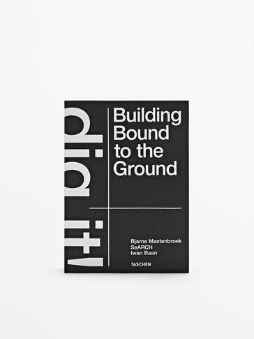 Boek Dig it! Building Bound to the Ground
